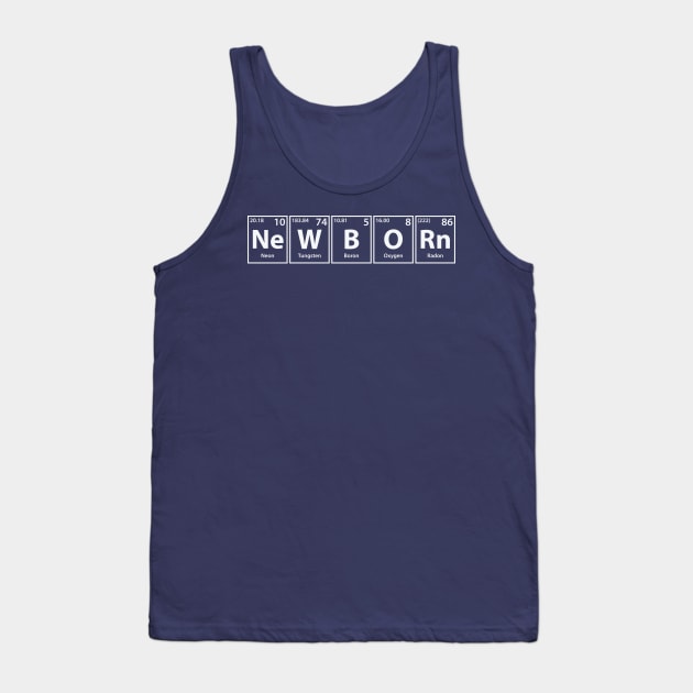 Newborn (Ne-W-B-O-Rn) Periodic Elements Spelling Tank Top by cerebrands